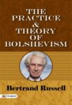 The Practice and Theory of Bolshevism by Bertrand Russell