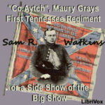 'Co. Aytch,' Maury Grays, First Tennessee Regiment or, A Side Show of the Big Show