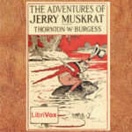 The Adventures of Jerry Muskrat (Dramatic Reading)