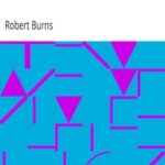 Poems and Songs of Robert Burns