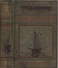 pg19473.cover_.medium.jpg Now or Never; Or, The Adventures of Bobby Bright - Image 1