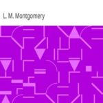 Lucy Maud Montgomery Short Stories, 1907 to 1908