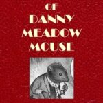 The Adventures of Danny Meadow Mouse