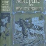Noble Deeds of the World's Heroines