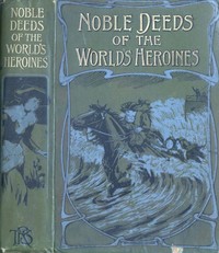 pg29286.cover_.medium.jpg Noble Deeds of the World's Heroines - Image 1