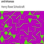 Scenes and Adventures in the Semi-Alpine Region of the Ozark Mountains of Missouri and Arkansas