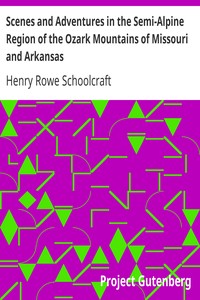 pg36675.cover_.medium.jpg Scenes and Adventures in the Semi-Alpine Region of the Ozark Mountains of Missouri and Arkansas - Image 1