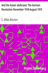 pg39563.cover_.medium.jpg And the Kaiser abdicates: The German Revolution November 1918-August 1919 - Image 1