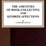 The Amenities of Book-Collecting and Kindred Affections
