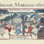 Gai, gai, marions-nous: Chansons de France