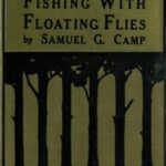 Fishing with Floating Flies