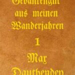 Gedankengut aus meinen Wanderjahren. Erster Band