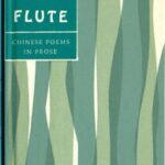 The Jade Flute: Chinese Poems in Prose