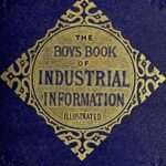 The Boy's Book of Industrial Information