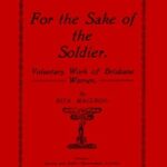 For the Sake of the Soldier: Voluntary Work of Brisbane Women