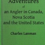 Adventures of an Angler in Canada, Nova Scotia and the United States