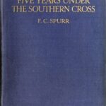 Five Years Under the Southern Cross: Experiences and Impressions