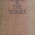 Verdun to the Vosges: Impressions of the War on the Fortress Frontier of France