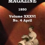 Graham's Magazine, Vol. XXXVI, No. 4, April 1850