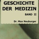 Geschichte der Medizin. II. Band, Erster Teil