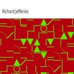Field and Hedgerow: Being the Last Essays of Richard Jefferies