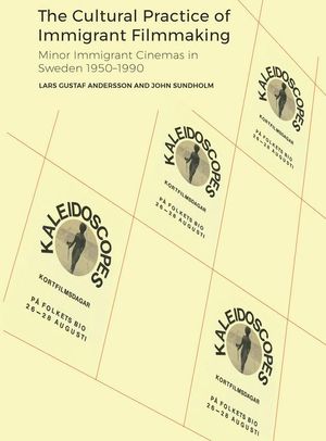 thumbnail-10351.jpg The Cultural Practice of Immigrant Filmmaking: Minor Immigrant Cinemas in Sweden 1950–1990 - Image 1