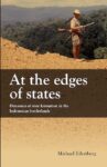 At the Edges of States: Dynamics of State Formation in the Indonesian Borderlands