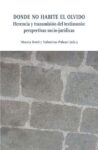 Herencia y transmisión del testimonio: Perspectivas socio-jurídicas: Donde no habite el olvido