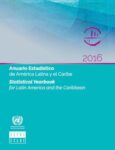 Anuario Estadístico de América Latina y el Caribe 2016 = Statistical Yearbook for Latin America and the Caribbean 2016