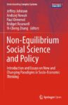 Non-Equilibrium Social Science and Policy: Introduction and Essays on New and Changing Paradigms in Socio-Economic Thinking
