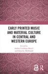 Early Printed Music and Material Culture in Central and Western Europe