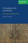 Citizenship in the Arab World: Kin, Religion and Nation-State