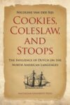 Cookies, Coleslaw, and Stoops: The Influence of Dutch on the North American Languages