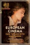 European Cinema: Face to Face with Hollywood
