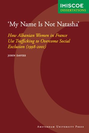thumbnail-11152.jpg 'My Name Is Not Natasha': How Albanian Women in France Use Trafficking to Overcome Social Exclusion (1998-2001) - Image 1