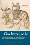 Om beters wille: Rederijkerskamers en de stedelijke cultuur in de Zuidelijke Nederlanden (1400-1650)