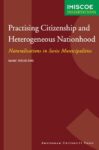 Practising Citizenship and Heterogeneous Nationhood: Naturalisations in Swiss Municipalities