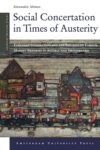 Social Concertation in Times of Austerity: European Integration and the Politics of Labour Market Governance in Austria and Switzerland