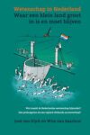 Wetenschap in Nederland: Waar een klein land groot in is en moet blijven