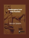 Bankruptcy Law and Practice: A Casebook Designed to Train Lawyers for Practice of Bankruptcy Law
