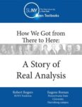 How We Got from There to Here: A Story of Real Analysis