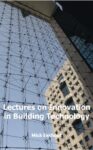 Lectures on Innovation in Building Technology: Lecture Articles for Students of Architecture, Delft 1992-2015, Nottingham 2005-2011