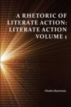 A Rhetoric of Literate Action: Literate Action, Perspectives on Writing