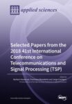 Selected Papers from the 2018 41st International Conference on Telecommunications and Signal Processing (TSP)