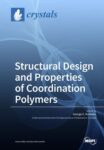 Structural Design and Properties of Coordination Polymers