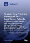 Towards New Promising Discoveries For Lung Cancer Patients: a Selection of Papers From  The First Joint Meeting On Lung Cancer of The Fhu Oncoage (Nice, France) and The Md anderson Cancer Center (Houston, Tx, Usa)