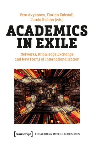thumbnail-12013.jpg Academics in Exile: Networks, Knowledge Exchange and New Forms of Internationalization - Image 1