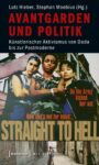 Avantgarden und Politik: Künstlerischer Aktivismus von Dada bis zur Postmoderne