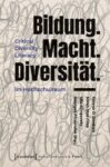 Bildung.Macht.Diversität.: Critical Diversity Literacy im Hochschulraum