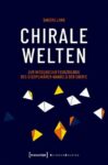 Chirale Welten: Zur Wissenschaftssoziologie des disziplinären Wandels der Chemie